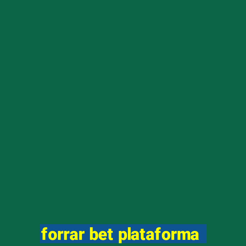 forrar bet plataforma