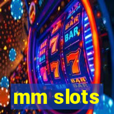 mm slots