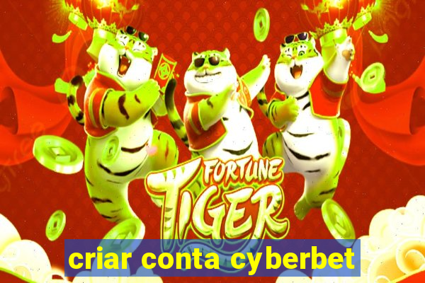 criar conta cyberbet