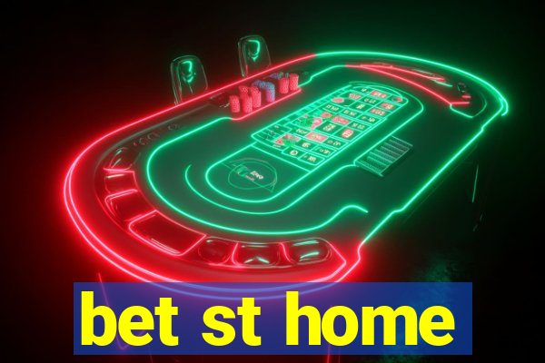 bet st home