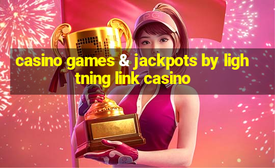 casino games & jackpots by lightning link casino