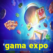 gama expo