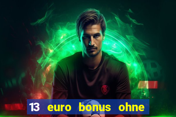 13 euro bonus ohne einzahlung casino