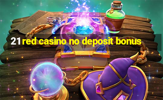 21 red casino no deposit bonus