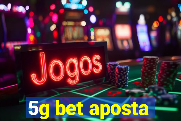 5g bet aposta