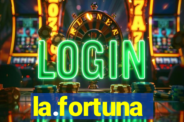 la.fortuna