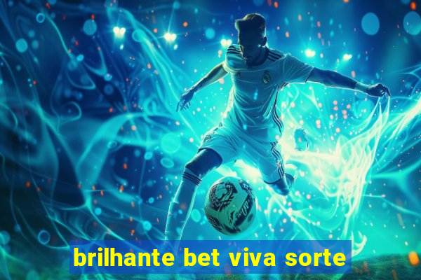 brilhante bet viva sorte