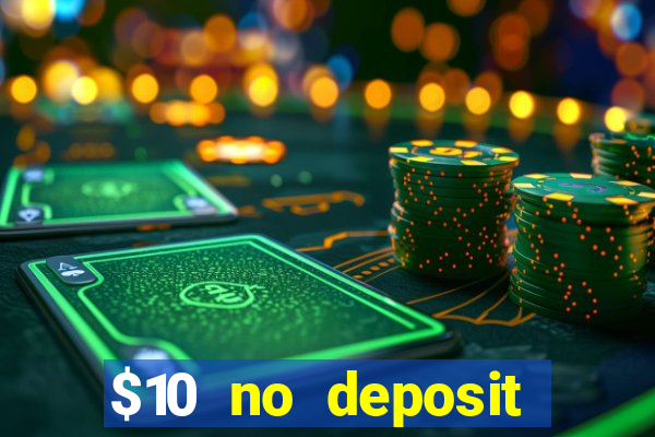 $10 no deposit mobile casino 2019