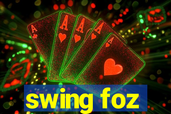 swing foz