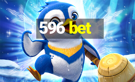 596 bet