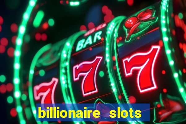 billionaire slots slots game