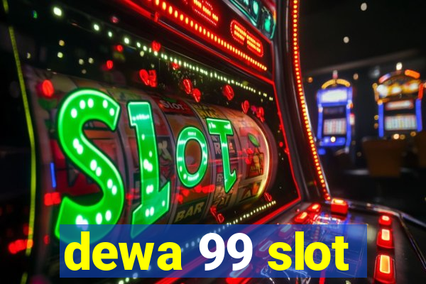 dewa 99 slot