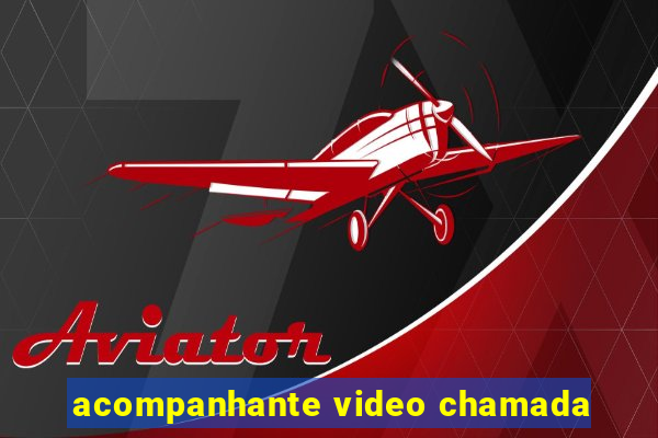 acompanhante video chamada