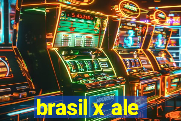 brasil x ale