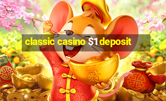 classic casino $1 deposit