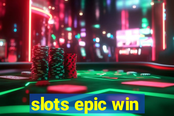 slots epic win