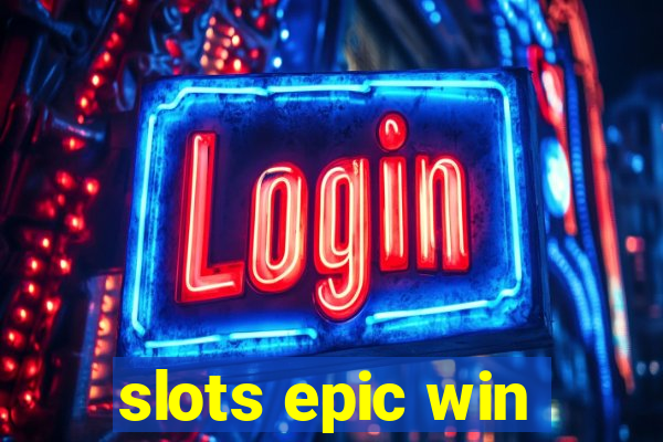 slots epic win