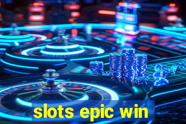 slots epic win