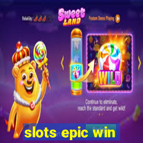 slots epic win