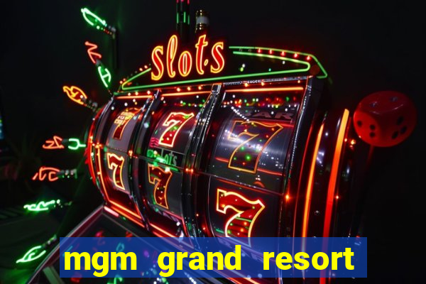 mgm grand resort casino las vegas