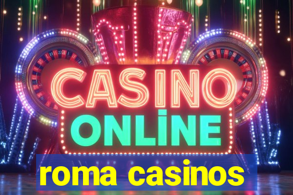 roma casinos