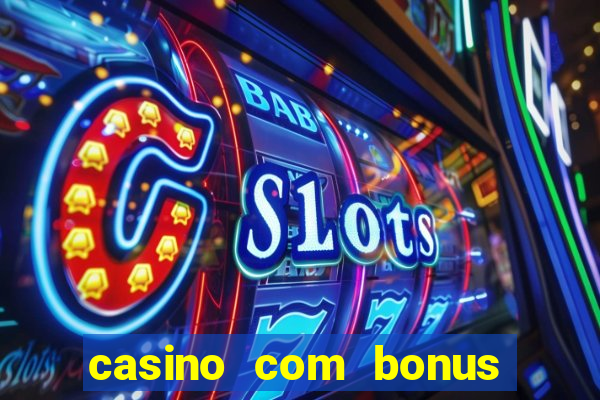 casino com bonus de registo sem deposito