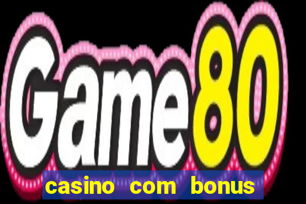 casino com bonus de registo sem deposito