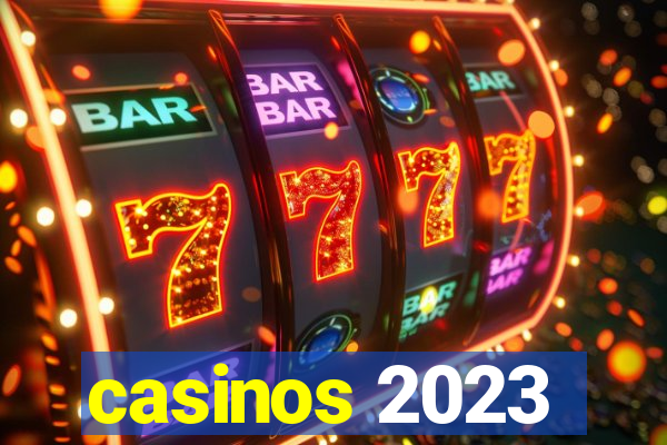 casinos 2023