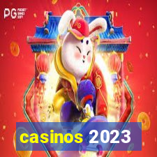 casinos 2023