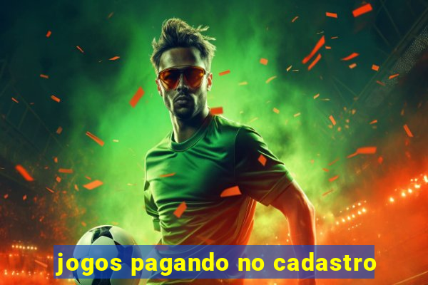 jogos pagando no cadastro