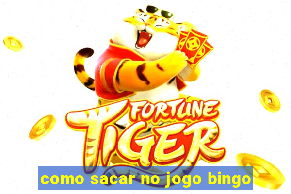 como sacar no jogo bingo