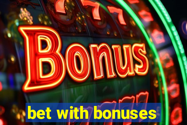 bet with bonuses