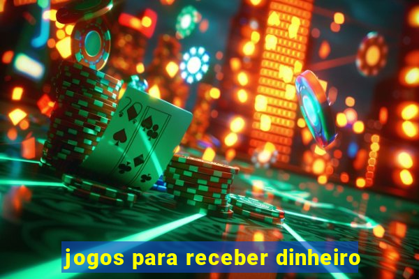 jogos para receber dinheiro