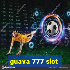 guava 777 slot