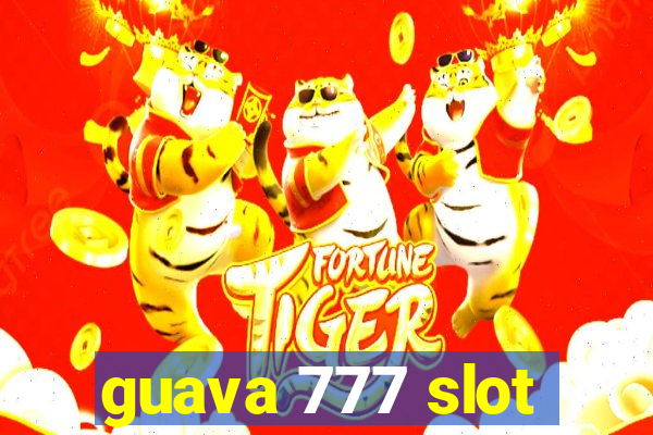 guava 777 slot