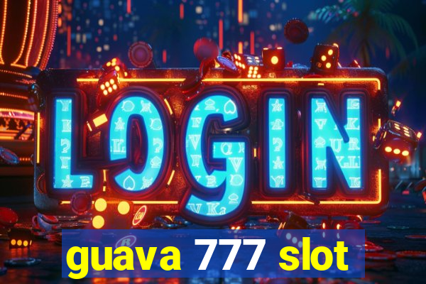 guava 777 slot