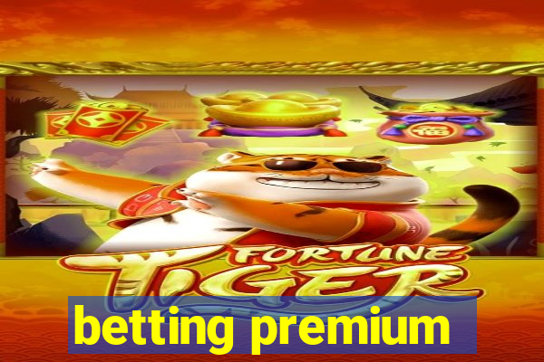 betting premium