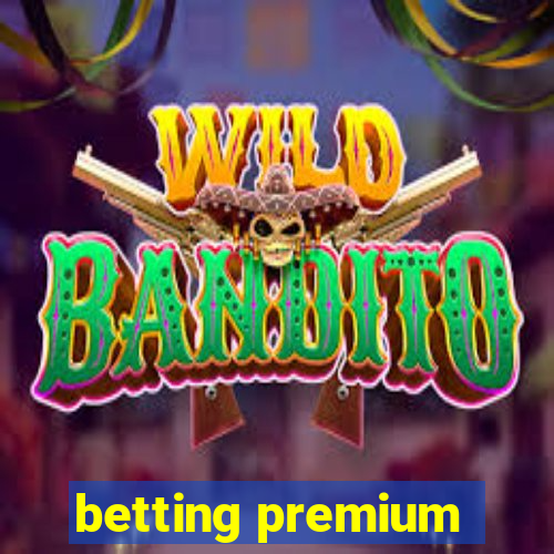 betting premium