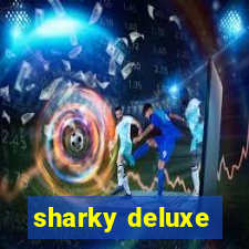 sharky deluxe