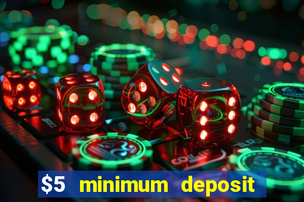 $5 minimum deposit casino australia 2024