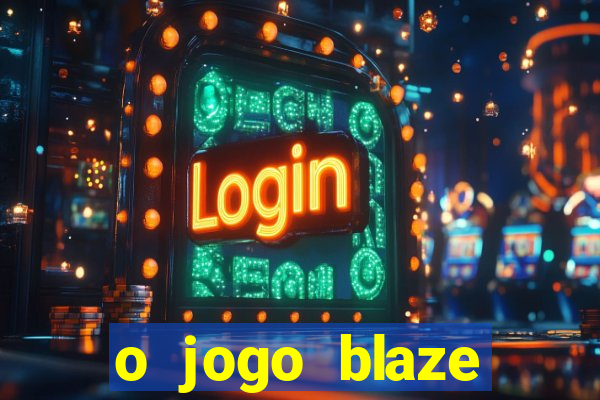 o jogo blaze casino paga mesmo