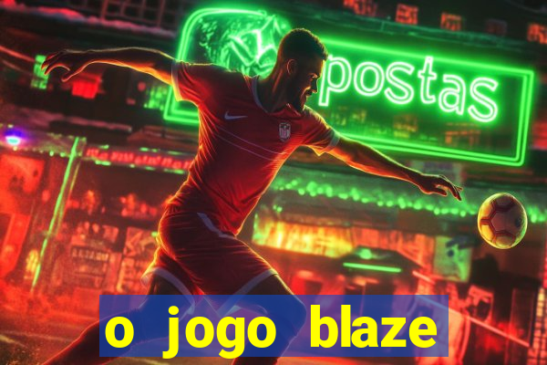 o jogo blaze casino paga mesmo