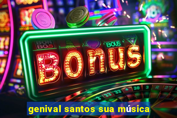 genival santos sua música