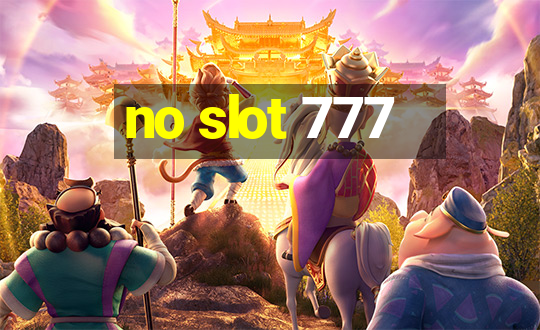 no slot 777