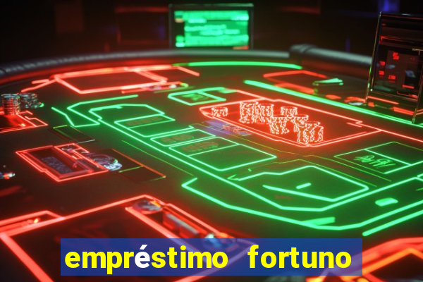 empréstimo fortuno é confiável