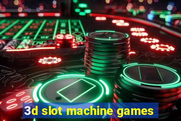 3d slot machine games