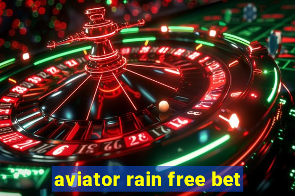 aviator rain free bet