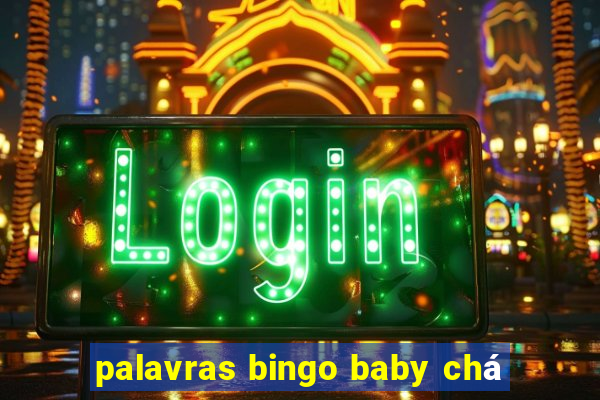 palavras bingo baby chá