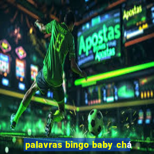 palavras bingo baby chá