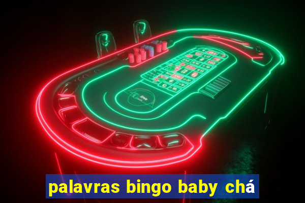 palavras bingo baby chá